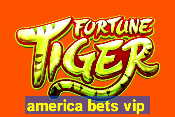 america bets vip